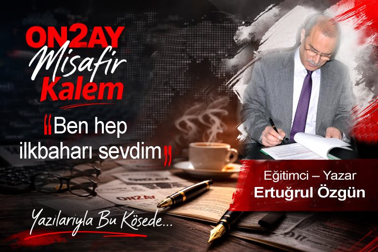 Eğitimci–Yazar Ertuğrul Özgün, yazısı