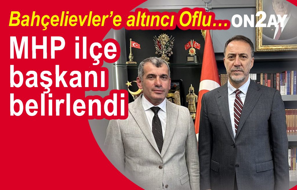 Muammer Fettahoğlu MHP Bahçelievler ilçe başkanı oldu