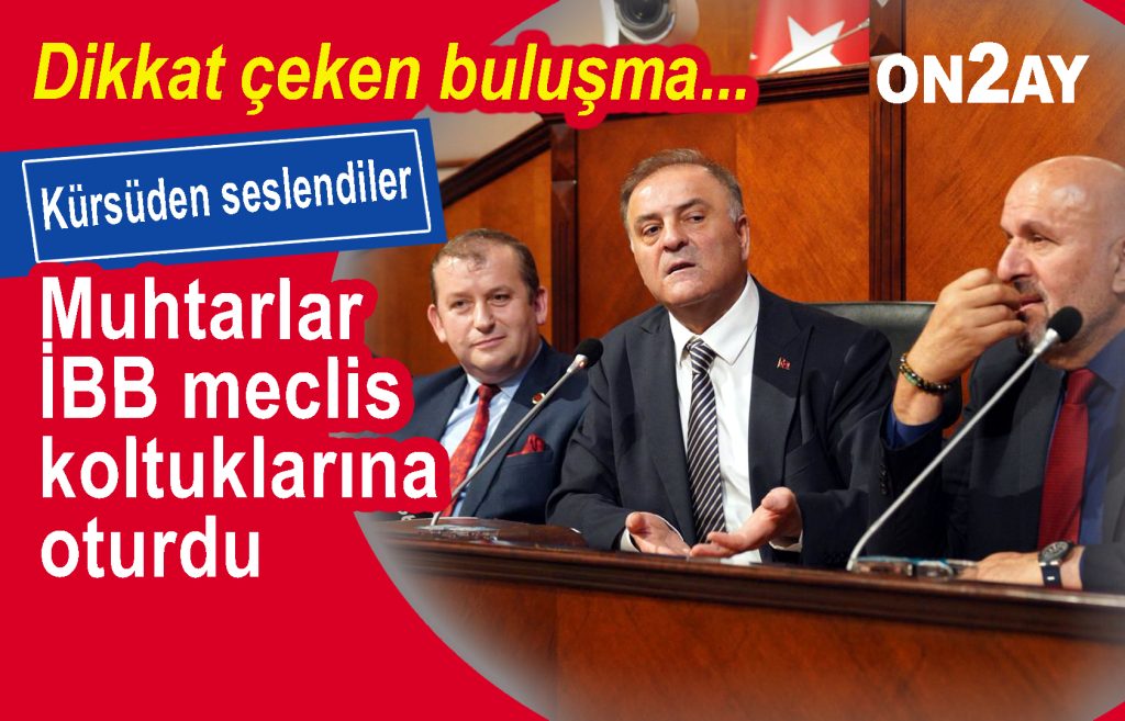 Muhtarlar İBB meclisinde