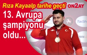 Rıza Kayaalp tarihe geçti