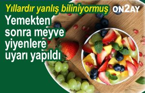 Yemekten sonra meyve yiyenlere uyarı yapıldı