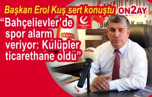 Yeniden Refah Partisi Bahçelievler İlçe Başkanı Erol Kuş, spor kulüpleri