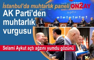 AK Parti İstanbul İl Başkanları, muhtarlar paneli