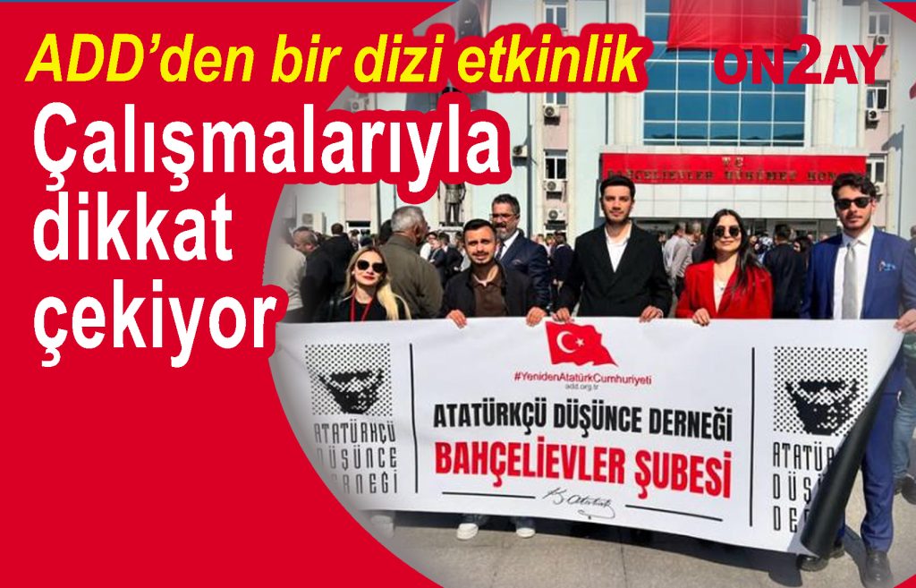 Atatürkçü Düşünce Derneği (ADD) Bahçelievler Şubesi