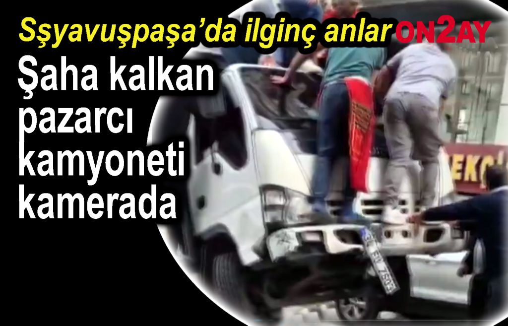 Bahçelievler'de Şaha kalkan pazarcı kamyoneti kamerada