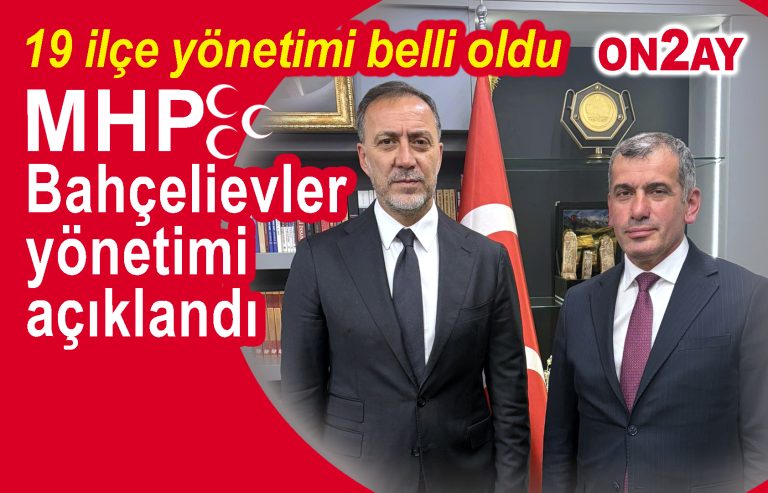 MHP Bahçelievler İlçe başkanı Muammer Fettahoğlu’un ve yönetimi