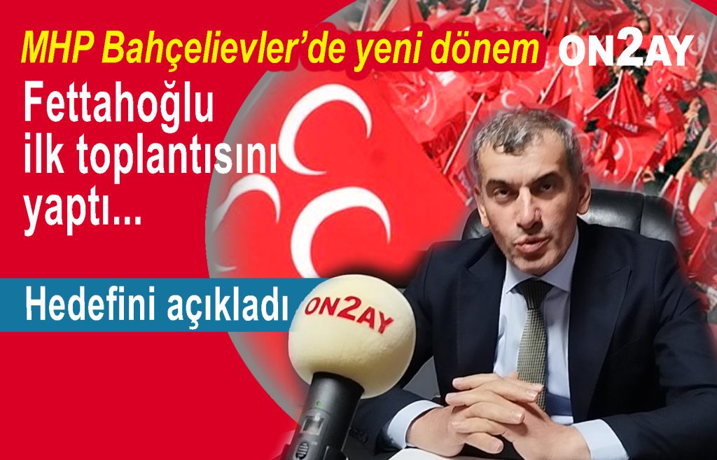 Milliyetçi Hareket Partisi, MHP Bahçelievler ilçe başkanı Muammer Fettahoğlu