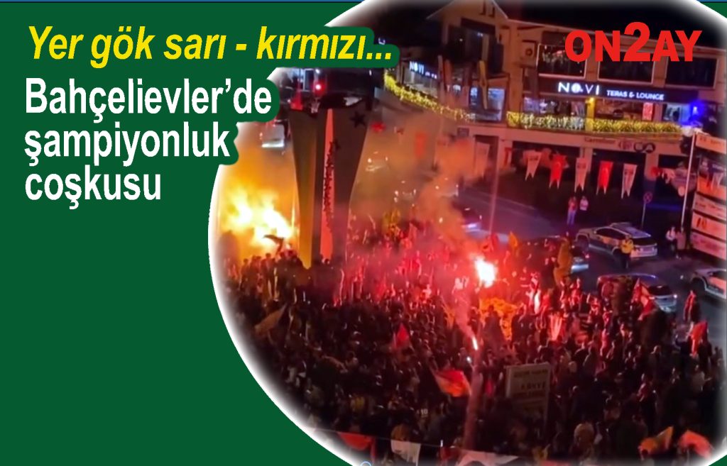 Şirinevler Meydanı, Galatasaray şampiyon, Bahçelievler