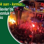 Galatasaray taraftarı sokaklara taştı