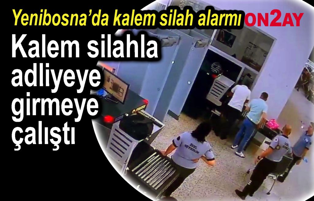Bahçelievler, Yenibosna, Kalem silahla adliyeye girmeye çalıştı