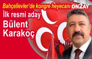 Milliyetçi Hareket Partisi Bahçelievler kongre, Bülent Karakoç, aday