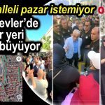 Şirinevler’de pazar yeri krizi büyüyor