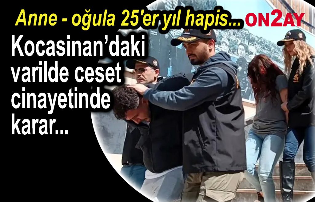 Kocasinan’daki varilde ceset cinayetinde karar