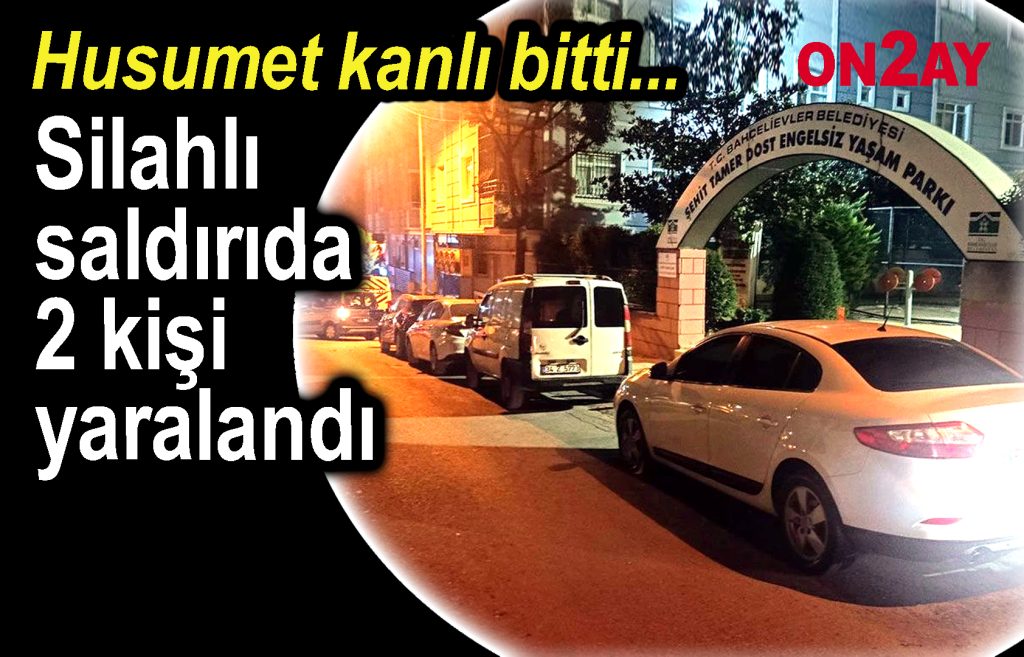 Bahçelievler, Siyavuşpaşa Mahallesi, Silahlı saldırıda 2 kişi yaralandı