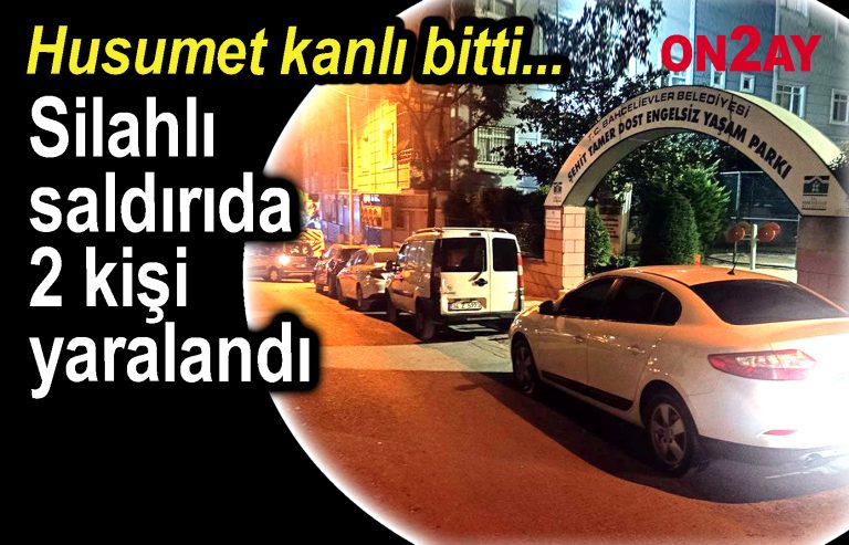 Bahçelievler, Siyavuşpaşa Mahallesi, Silahlı saldırıda 2 kişi yaralandı