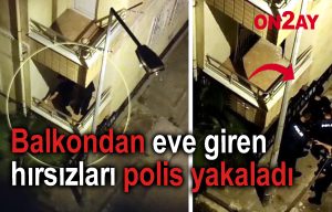 Balkondan eve giren hırsızları polis yakaladı, Bahçelievler, Kocasinan