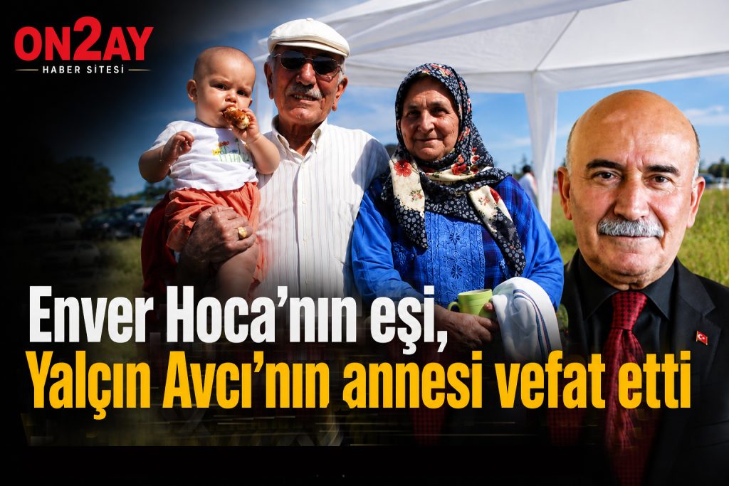 Enver Hoca’nın eşi, Yalçın Avcı’nın annesi vefat etti