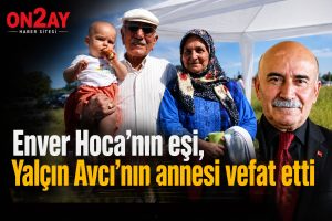 Enver Hoca’nın eşi, Yalçın Avcı’nın annesi vefat etti