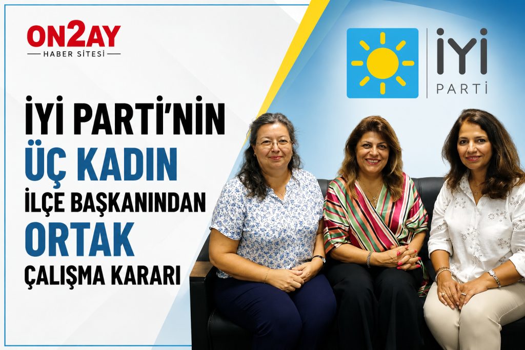 İYİ Parti, Bahçelievler Şule A. Ersoy, Bakırköy İlçe Başkanı Yasemin Toraman ve Güngören İlçe Başkanı Neslihan Bozkurt