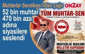 Muhtarlar Sendikası Genel Başkanı Selami Aykut, siyasilere çağrı