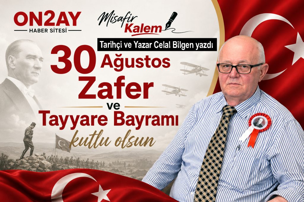 Tarihçi ve Yazar Celal Bilgen yazdı