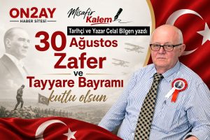 Tarihçi ve Yazar Celal Bilgen yazdı
