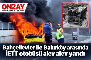 Bahçelievler ile Bakırköy arasında İETT otobüsü alev alev yandı