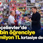 Bahçelievler’de 60 bin öğrenciye 90 milyon TL kırtasiye desteği