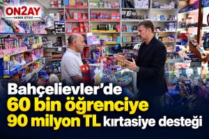 Bahçelievler’de 60 bin öğrenciye 90 milyon TL kırtasiye desteği
