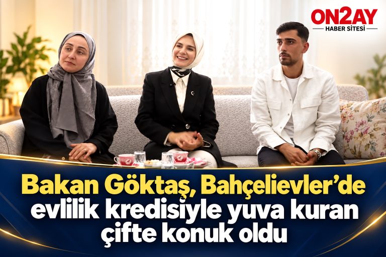 Bakan Göktaş, Bahçelievler’de evlilik kredisiyle yuva kuran çifte konuk oldu