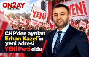 CHP’den ayrılan Erhan Kazel’in yeni adresi YENİ Parti oldu