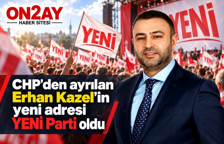 CHP’den ayrılan Erhan Kazel’in yeni adresi YENİ Parti oldu