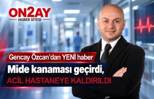 Gencay Özcan mide kanaması geçirdi