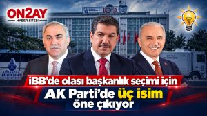 İBB seçim, AK Parti kulislerinde Tevfik Göksu, Mehmet Ergün Turan, İsmet Yıldırım