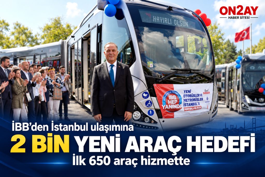 İBB’den İstanbul ulaşımına 2 bin yeni araç hedefi, İlk 650 araç hizmette, Nuri Arslan