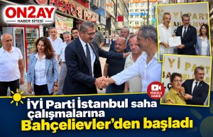 İYİ Parti İstanbul saha çalışmalarına Bahçelievler’den başladı