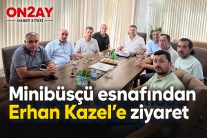 Minibüsçü esnafından Erhan Kazel’e ziyaret
