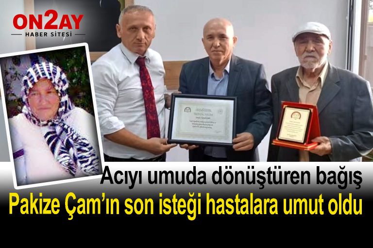 Pakize Çam’ın son isteği hastalara umut oldu