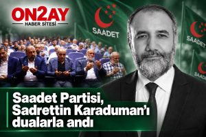 Saadet Partisi Güngören, Sadrettin Karaduman’ı dualarla andı