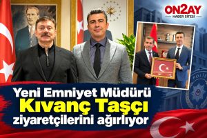 Yeni Emniyet Müdürü Kıvanç Taşçı ziyaretçilerini ağırlıyor