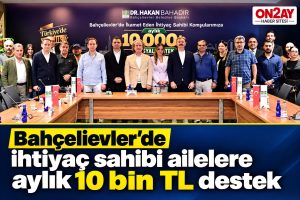 Bahçelievler’de ihtiyaç sahibi ailelere aylık 10 bin TL destek, Hakan Bahadır