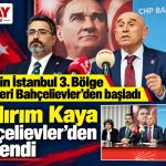 CHP Eğitim Politikalarından Sorumlu Genel Başkan Yardımcısı Yıldırım Kaya, Bahçelievler, Gökmen Güneş