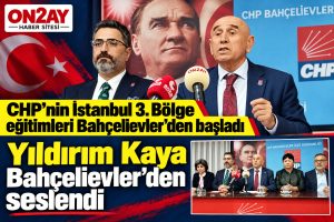 CHP Eğitim Politikalarından Sorumlu Genel Başkan Yardımcısı Yıldırım Kaya, Bahçelievler, Gökmen Güneş