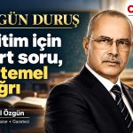 Ertuğrul Özgün, Eğitimde herkesin söz söyleyeceği bir şûra gerekli