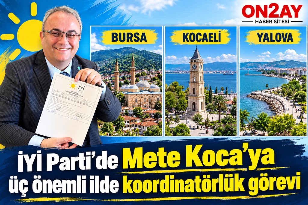 İYİ Parti Genel İdare Kurulu Üyesi Mete Koca, Bursa, Kocaeliü Yalova, kordinatörü
