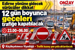 Küçükçekmece Viyadüğü’nde çalışma, trafiğe kapalı