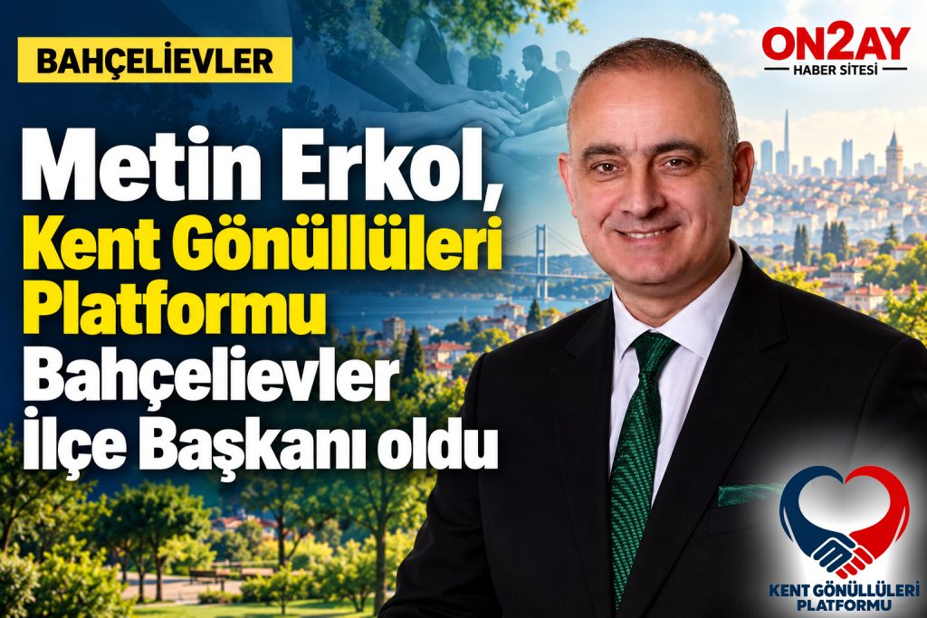 Metin Erkol, Kent Gönüllüleri Platformu Bahçelievler İlçe Başkanı oldu